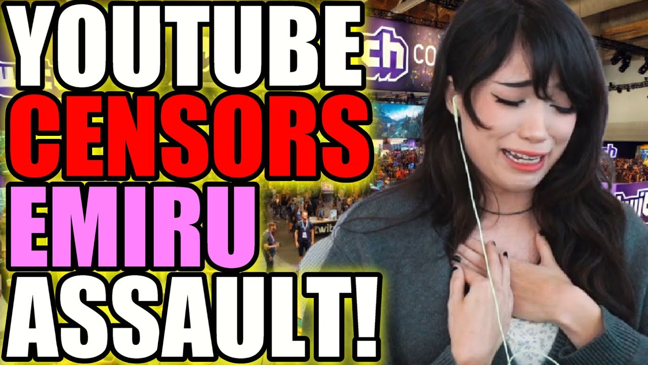 YouTube's SHOCKING Censorship Emiru Assault Videos BANNED While Twitch