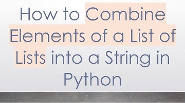 How to Combine Elements of a List of Lists into a String in Python