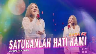 SATUKANLAH HATI KAMI - Dara Fu | Poppy Mercury Hits Versi Dangdut Koplo (Official Lyrics Video)