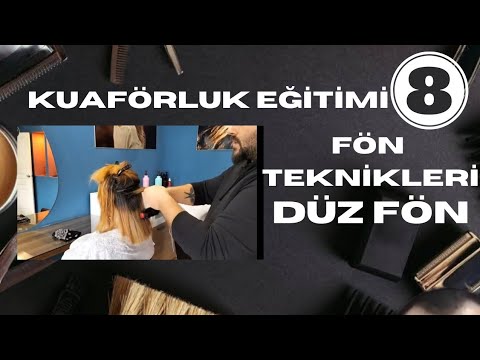 KUAFÖRLÜK  EĞİTİMİ BÖLÜM 8 /DÜZ FÖN NASIL ÇEKİLİR?