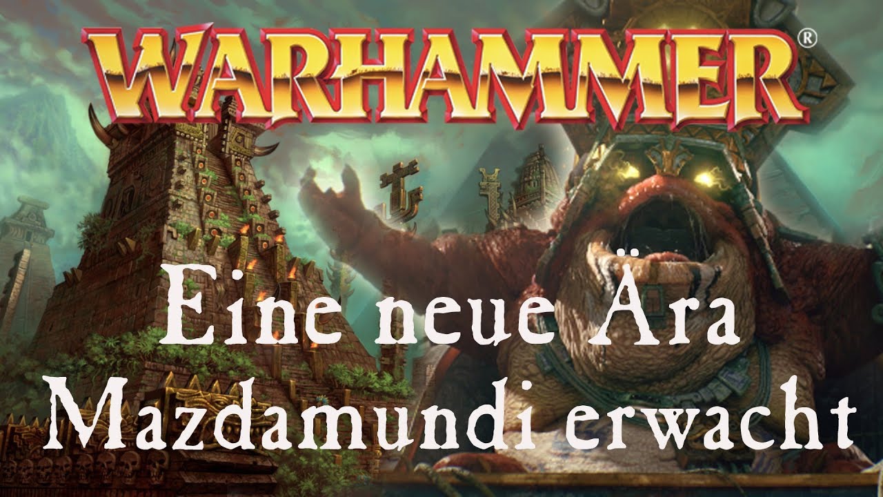 Warhammer Lore | Die Echsenmenschen - Neue Ära für Lustria | Mazdamundi erwacht