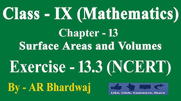 Class 9 Maths Exercise 13.3 | Chapter 13 - Surface Areas and Volumes | CBSE | NCERT Solutions | NTSE