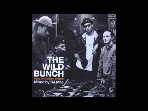 Milo Johnson — DJ Milo - The Wild Bunch (Story Of A Sound System)