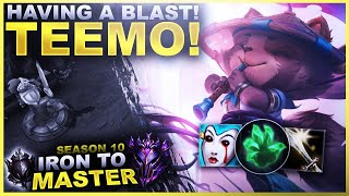 HAVING A BLAST ON TEEMO! - Iron to Master Season 10 | League of Legends