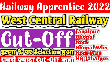 West Central Railway Apprentice 2022 | WCR Cutoff, इतना % पर Selection हुआ, ITI Apprentice Cutoff