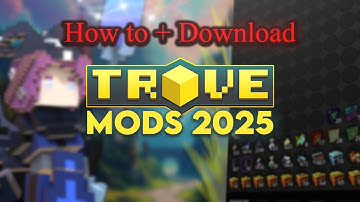 BEST TROVE MODS 2025 [UPDATED October 2025]