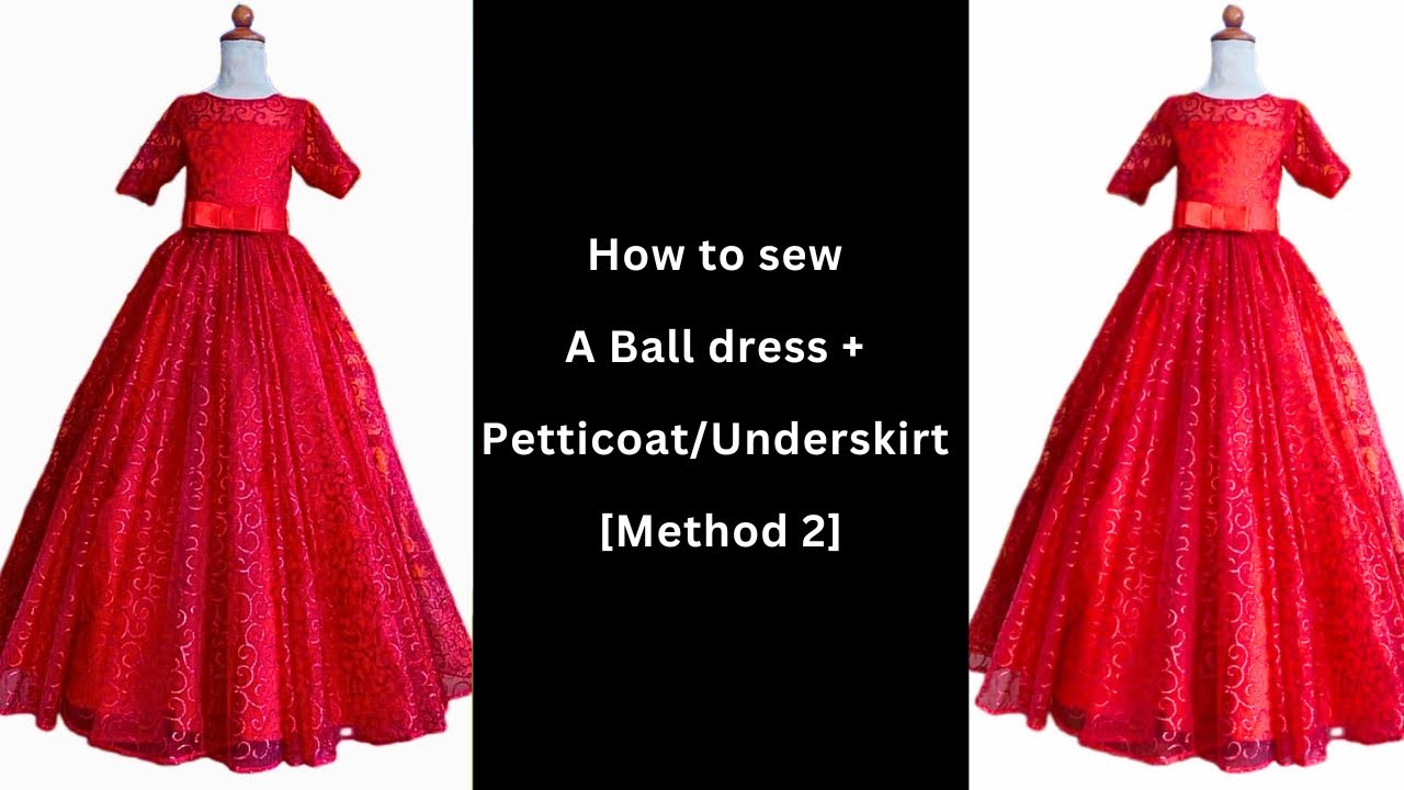How to sew a ball dress + petticoat/underskirt method 2