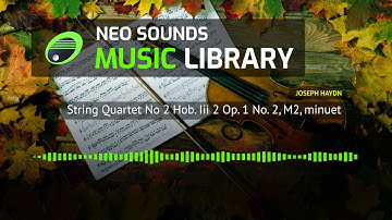 Joseph Haydn - String Quartet No 2 Hob. Iii 2 Op. 1 No. 2, M2, minuet (audio library)