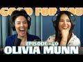 Ep #40: OLIVIA MUNN | Good For You Podcast with Whitney Cummings