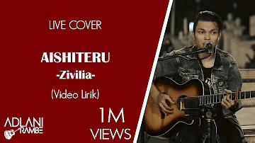 Aishiteru - Zivilia (Video Lirik) | Adlani Rambe [Live Cover]