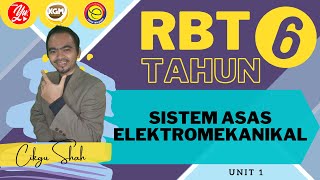 RBT TAHUN 6 UNIT 1 : SISTEM ASAS ELEKTROMEKANIKAL