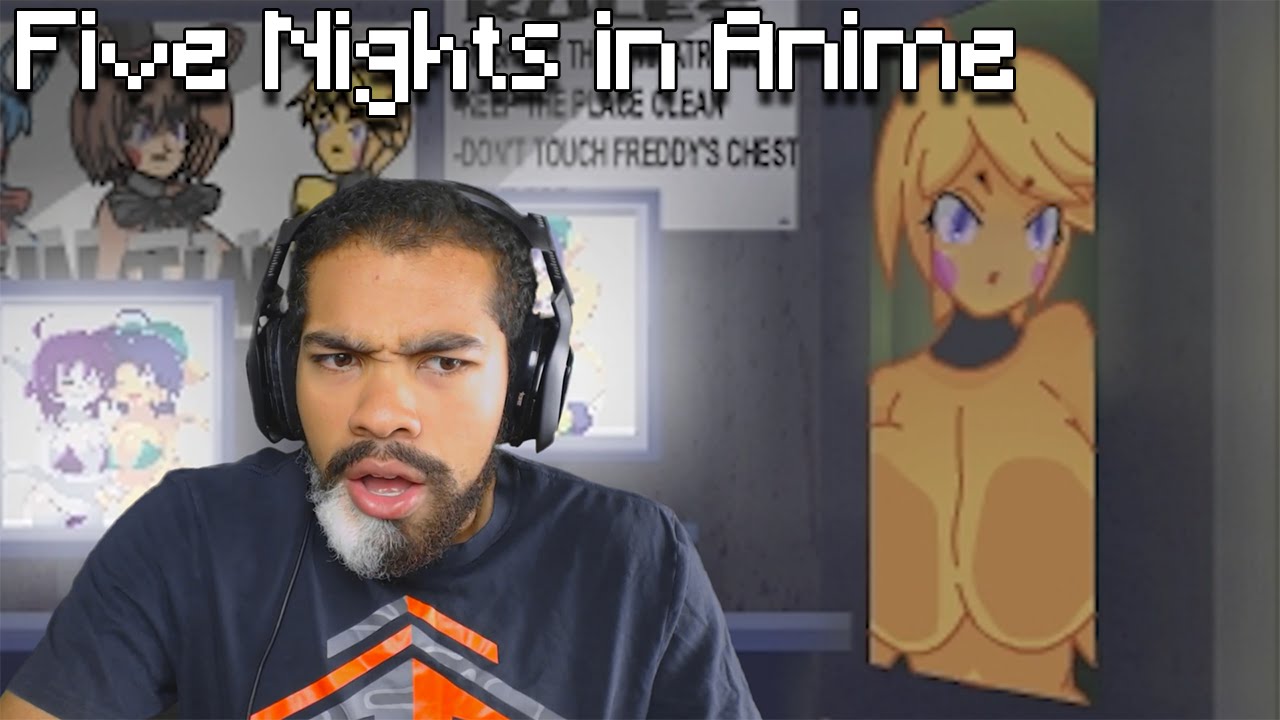 HOLD UP! WTF Y'ALL GOT ME PLAYING?! | Five Nights in Anime - YouTube