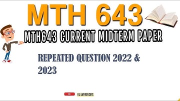 MTH643 CURRENT MIDTERM PAPER REPEATED QUESTION 2022