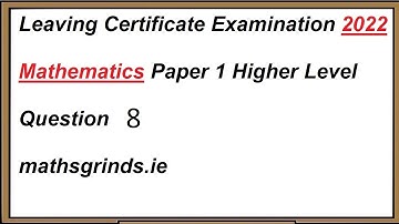 2022 Leaving Cert Higher Level Maths Paper 1 Question 8 [LIVE-ish]