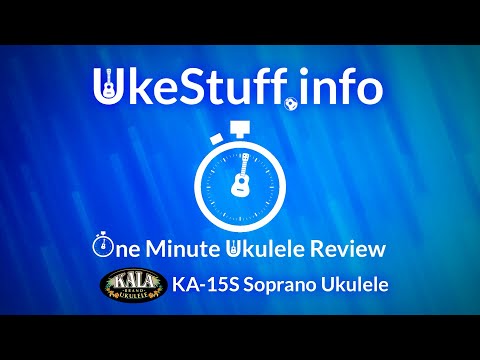 One Minute Ukulele Review: Kala KA-15S Soprano Ukulele