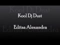 Kool Dj Dust - Editsa Alexandra