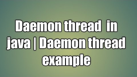 Daemon thread  in java | Daemon thread example