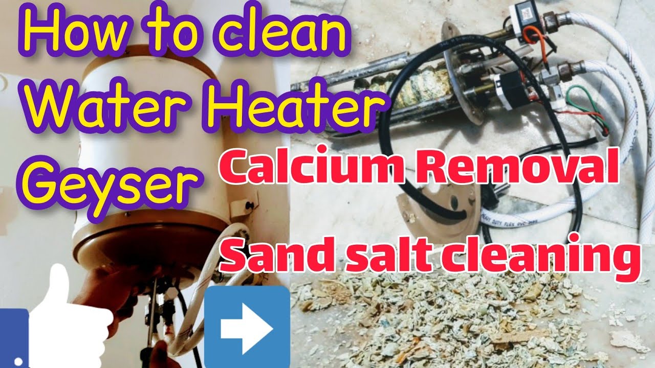 Ultimate Guide To Geyser Cleaning Step By Step Process, 47 OFF