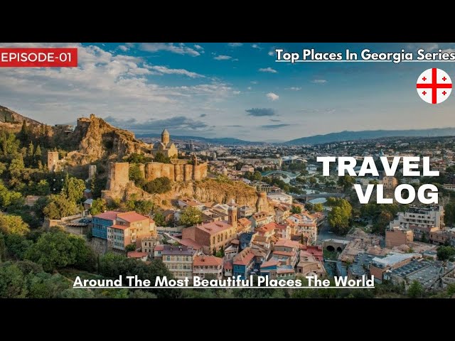 Georgia Tbilisi Series | Day -1 | Top Places in Tbilisi City | Travel With Atif |`