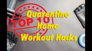 Top 10 - Quarantine Home Workout Hacks