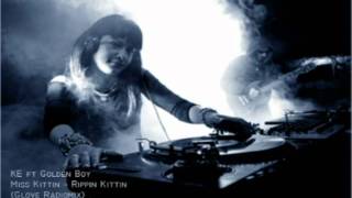 KEproyect ft. Golden Boy ft. Miss Kittin - Rippin Kittin