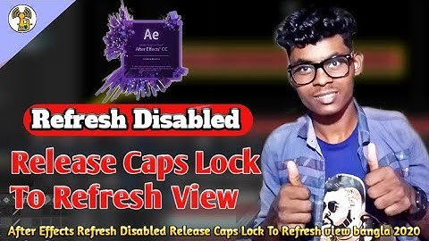 After Effects | Refresh Disabled | Release Caps Lock To Refresh View bangla 2020