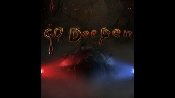 Go Deeper - Official Teaser