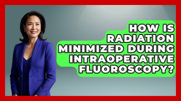 How Is Radiation Minimized During Intraoperative Fluoroscopy? - The Operating Table