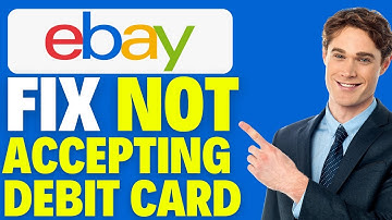 How To Fix eBay Not Accepting Your Debit Card (2025)