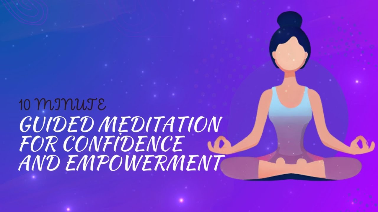 Guided Meditation for Confidence and Empowerment YouTube