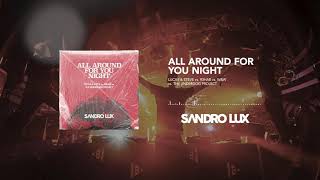 Lucas & Steve x W&W Vs R3hab x The Underdog Project - All Around For You Night (Sandro Lux Mashup)