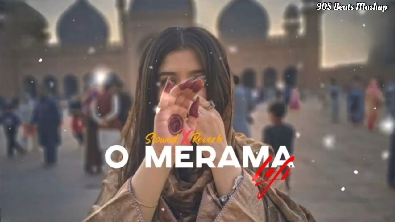 O Merama Lofi Slowed Reverb Best Bollywood Romantic Mashup Official Music Present 90S Beats mashup
