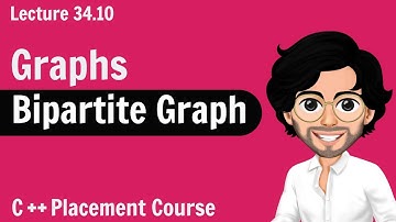 Bipartite Graph - C++ Placement Course | Lecture 34.10