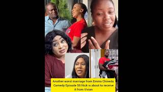 Another worst marriage from Emma Chinedu Comedy Episode 50 Nick is about to receive it from Vivian