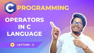 Operators in C || Lecture - 5 || Learn C in Bengali 🔥 || 💥 Basic to Advance 💥