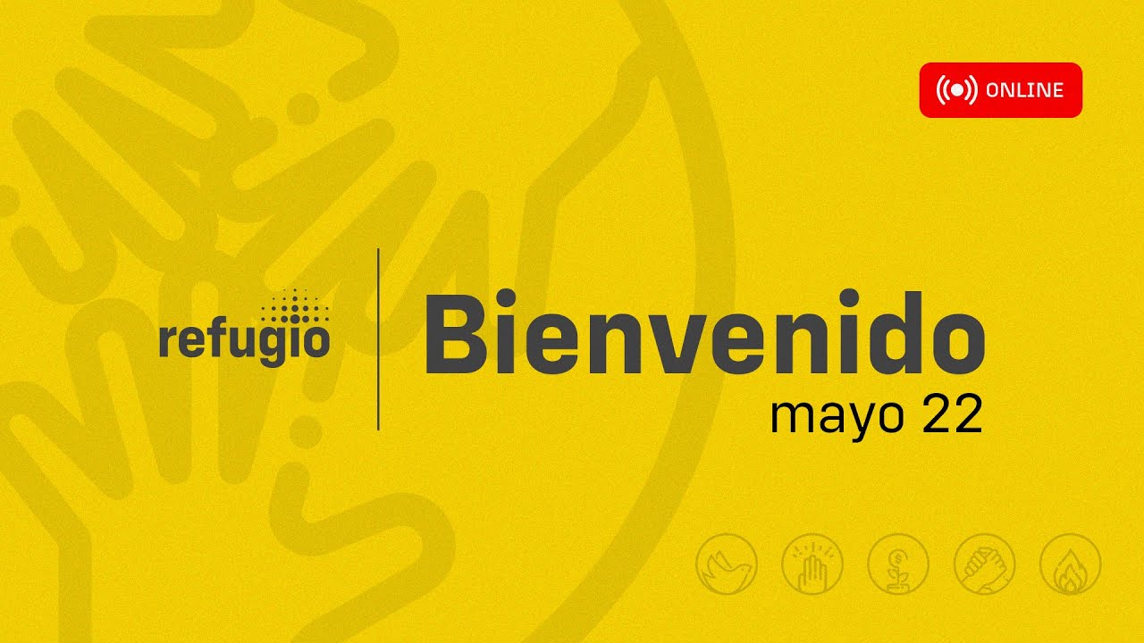 REFUGIO ONLINE Celebración Dominical | Mayo 22 del 2022 - YouTube