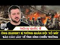 Thời sự Quốc tế | Ông Zelensky &#39;nổi điên&#39;, phát hiện bị cấp dưới nhiều lần &#39;xỏ mũi&#39;