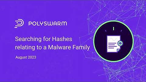 How to Search in PolySwarm for Samples relating to a Malware Family