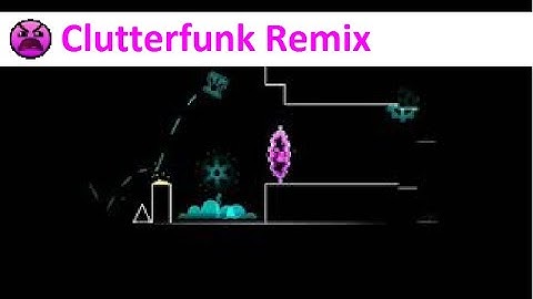 Geometry Dash - Clutterfunk Remix(Fusion Pack level)