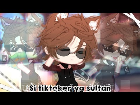 ``[]Si TikToker Yg Su1tan[💸]•||Gacha Club Indonesia!||🪴GCMM!!🌱