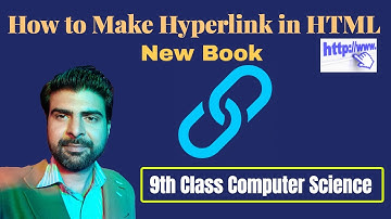 How to make Hyperlink in HTML | 9th Class Computer Science & IT | New Book | Ch 5 | Lecture 09