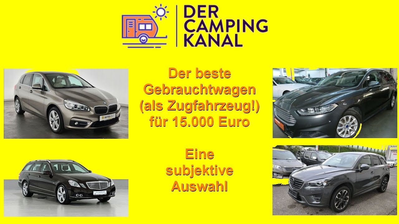 Die Besten Gebrauchtwagen Bis 15.000 Euro 2019 Die besten Gebrauchtwagen (als Zugfahrzeuge!) für 15.000 € - YouTube