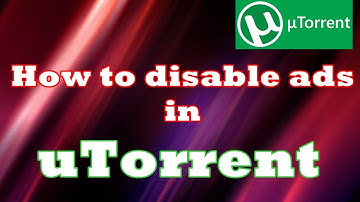 How to disable uTorrent ads | Step by step