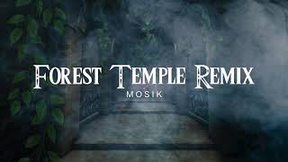 MOSIK - Forest Temple Remix