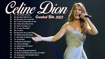 Celine Dion Greatest Hits Playlist 2023 - Best Songs Of Celine Dion - Best Love Songs Of Celine Dion