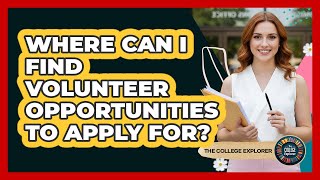 Where Can I Find Volunteer Opportunities To Apply For?