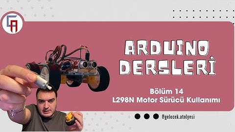 Motor Sürücü Kullanımı L298N  | Arduino Dersleri  Bölüm 14