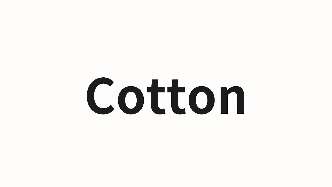 How to pronounce Cotton Cotton (Cotton in Chinese) YouTube