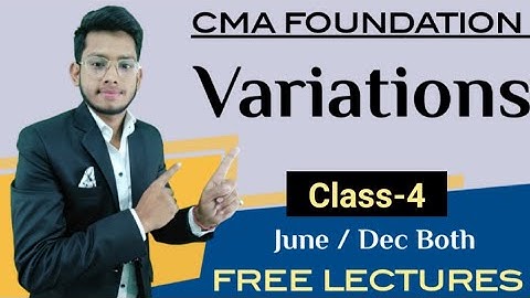 || Variations (Part-4) || CMA Foundation || DEEPAK CLASSES