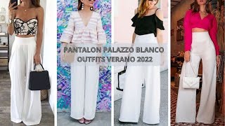 Dando Cosquillas whisky PANTALON PALAZZO BLANCO IDEAS OUTFITS VERANO 2022🎀WHITE PALAZZO TROUSERS  IDEAS OUTFITS SUMMER 2022 - YouTube